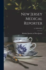 New Jersey Medical Reporter; 4, (1850-1851)