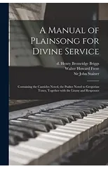 A Manual of Plainsong for Divine Service