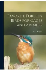 Favorite Foreign Birds for Cages and Aviaries