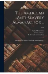 The American Anti-slavery Almanac, for ...