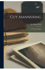 Guy Mannering; or, The Astrologer; 1