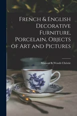 French & English Decorative Furniture, Porcelain, Objects of Art and Pictures