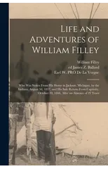 Life and Adventures of William Filley