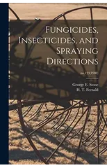 Fungicides, Insecticides, and Spraying Directions; no.123(1908)