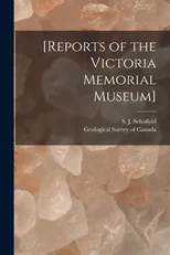 [Reports of the Victoria Memorial Museum] [microform]