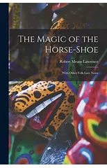 The Magic of the Horse-shoe