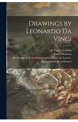 Drawings by Leonardo Da Vinci