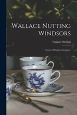 Wallace Nutting Windsors