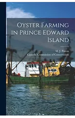 Oyster Farming in Prince Edward Island [microform]