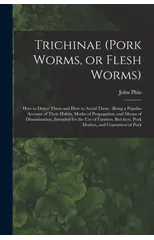 Trichinae (pork Worms, or Flesh Worms)