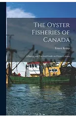 The Oyster Fisheries of Canada [microform]