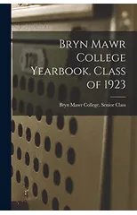Bryn Mawr College Yearbook. Class of 1923