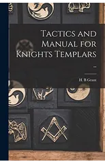 Tactics and Manual for Knights Templars ..
