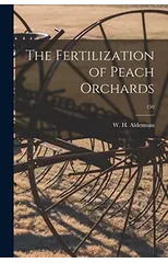 The Fertilization of Peach Orchards; 150