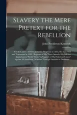 Slavery the Mere Pretext for the Rebellion; Not Its Cause