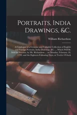 Portraits, India Drawings, &c.