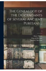 The Genealogy of the Descendants of Several Ancient Puritans ...; 3