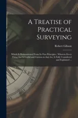 A Treatise of Practical Surveying