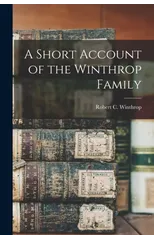 A Short Account of the Winthrop Family