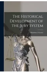 The Historical Development of the Jury System