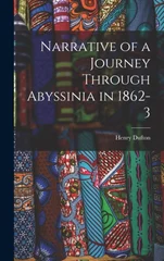 Narrative of a Journey Through Abyssinia in 1862-3