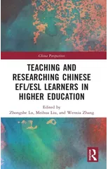 Teaching and Researching Chinese EFL/ESL Learners in Higher Education