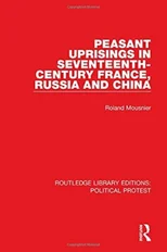 Peasant Uprisings in Seventeenth-Century France, Russia and China