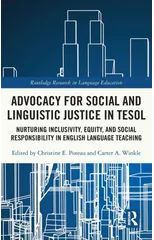 Advocacy for Social and Linguistic Justice in TESOL