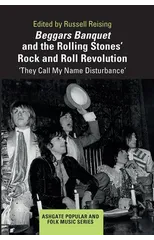 Beggars Banquet and the Rolling Stones' Rock and Roll Revolution