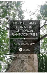 Prospects and Utilization of Tropical Plantation Trees