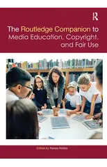 The Routledge Companion to Media Education, Copyright, and Fair Use