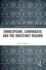 Shakespeare, Caravaggio, and the Indistinct Regard
