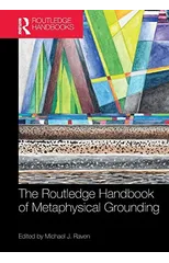 The Routledge Handbook of Metaphysical Grounding