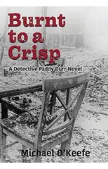 Burnt to a Crisp-a Detective Paddy Durr novel, Book 3