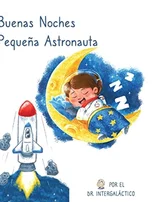 Buenas Noches Pequena Astronauta