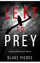 Left to Prey (An Adele Sharp Mystery-Book Eleven)