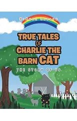 True Tales of Charlie the Barn Cat