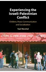 Experiencing the Israeli-Palestinian Conflict