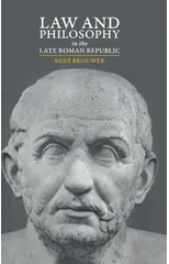 Law and Philosophy in the Late Roman Republic
