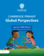 Cambridge Primary Global Perspectives Stage 6 Learner's Skills Book with Digital Access (1 Year)