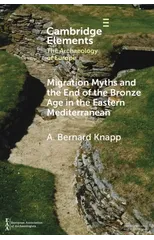 Migration Myths and the End of the Bronze Age in the Eastern Mediterranean