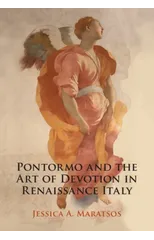 Pontormo and the Art of Devotion in Renaissance Italy