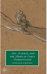 Art, Science, and the Body in Early Romanticism