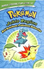 Ash Ketchum, Pokemon Detective / I Choose You! (Pokemon Super Special Flip Book)