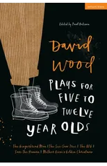 David Wood Plays for 5–12-Year-Olds