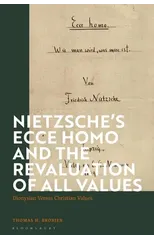 Nietzsche’s 'Ecce Homo' and the Revaluation of All Values