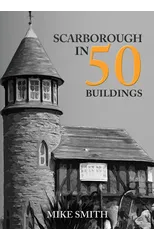 Scarborough in 50 Buildings