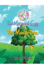 The Mermaid Egg and The Mango Tree