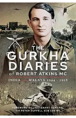 The Gurkha Diaries of Robert Atkins MC