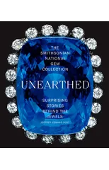 The Smithsonian National Gem Collection—Unearthed